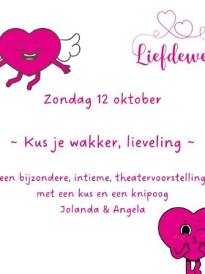 Zo mi 12 okt: Kus je wakker, lieveling ~ theatervoorstelling!