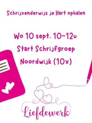 Wo 10 sept: Start Schrijfgroep Liefdewerk Noordwijk (10x)