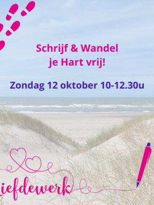 Zo ocht 12 okt: Schrijf en Wandel je Hart vrij