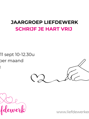 Vr ocht 11 sept Start Jaargroep Schrijf je Hart vrij Liefdewerk (10x)