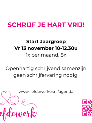 Vr ocht 13 nov Start Jaargroep Schrijf je Hart vrij Liefdewerk (8x)