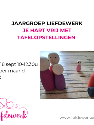 Vr ocht 18 sept Start Jaargroep TafelOpstellingen Liefdewerk (10x)