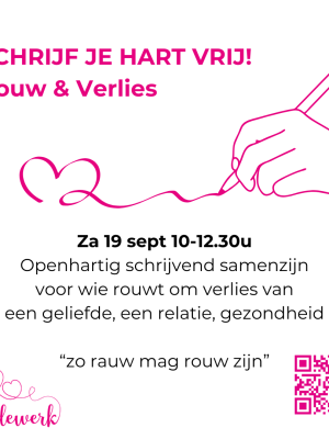 Za 19 sept: Schrijf je Hart Vrij bij Rouw & Verlies