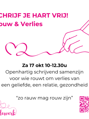 Za 17 okt: Schrijf je Hart Vrij bij Rouw & Verlies