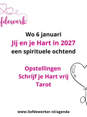Wo ocht 6 jan: Jij en je Hart in 2027, spirituele ochtend met Opstellingen/Schrijven/Tarot